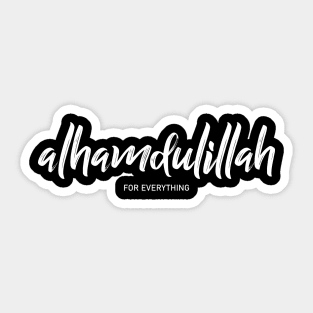 Alhamdulillah For Everything Sticker